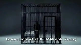 Green Lights NF (ST3LLR PHONK REMIX)