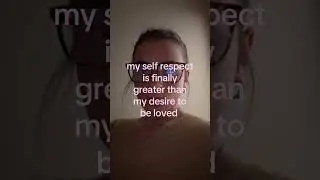 my self respect is finally greater than my desire to be loved #authenticself #imperfectlyperfect