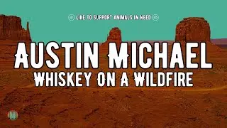Austin Michael - Whiskey On A Wildfire