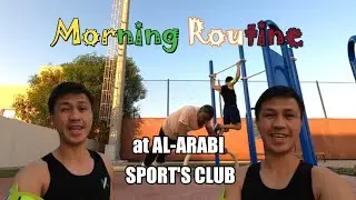 Morning Routine at Al Arabi Sport's Club I Erajheng