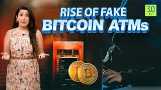 Rise of Fake Bitcoin ATMs | Tip of the Cryptoberg | 3.0 TV