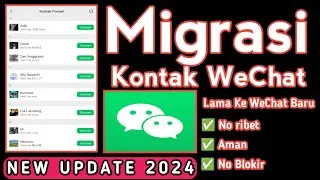 Cara Memindahkan Kontak WeChat Lama Ke WeChat Baru Update terbaru 2024 Simple Workit