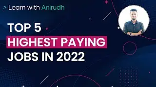 Top 5 Highest Paying Jobs In 2022 | Highest Paying IT Jobs 2022 | Learn with Anirudh