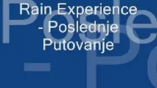 Rain Experience - Poslednje Putovanje (studijska ver.)