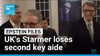 UK's Starmer loses second key aide in fallout from Epstein scandal &bull; FRANCE 24 English