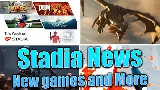 Google Stadia News - 5 New Games - Early Access Announcement & More