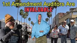 Why 1st Amendment Auditors Are So Important