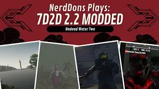 Modded 7 Days To Die 2.2: Undead Water Two, Exploring The Sea And Distant Lands, The Trader Up High!