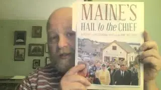 Mac Smith: Maine&rsquo;s Hail to the Chief: A History of Presidential Visits to the Pine Tree State