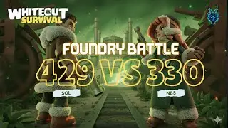 Whiteout Survival - Foundry Battle - (429 vs 330)