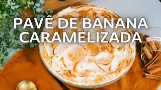 Receita de Pavê de Banana Caramelizada Perfeita - Chef Felipe Caputo