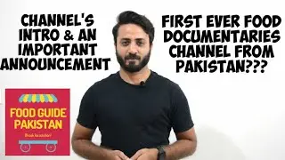 Channel's Intro & An Important Announcement | Food Guide Pakistan | Street Food Pakistan