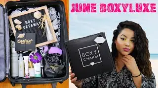 JUNE 2019 BOXYLUXE UNBOXING