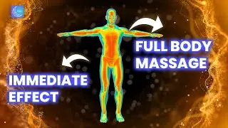 Immediate Effect - Full Body Massage (285 Hz + 528 Hz) Physical & Emotional Healing, Binaural Beats