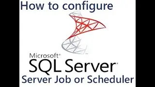 How to configure SQL Server Job or Scheduler