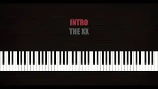 The XX  - Intro (Slow Piano Tutorial)