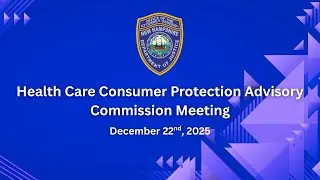 NH DOJ Health Care Consumer Protection Advisory Commission Meeting - December 22nd, 2025