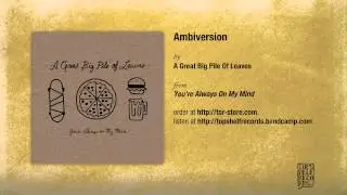 A Great Big Pile of Leaves - Ambiversion