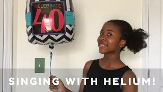 Singing With Helium!