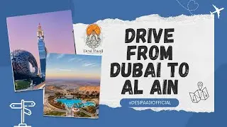 Dubai to Al Ain Drive 🚗 | Scenic Road Trip