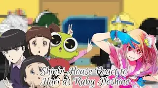 🥞∆Shinbi's House React To Koo Hari As Ruby Hoshino∆🍓