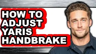 How To Adjust Yaris Handbrake (UPDATED)