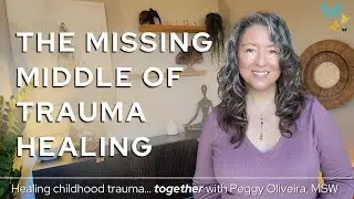 Healing Childhood Trauma: The Missing Step Between Insight and Change