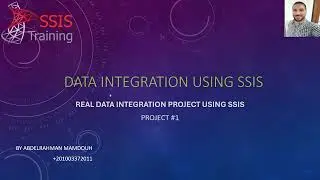 [Arabic] ETL | SSIS | Real Data Integration projects | 1. Project 1 | Part_1  #arabic #ssis