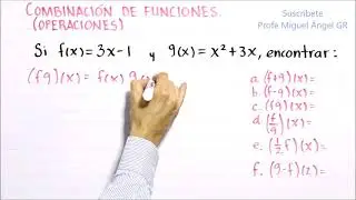 Combinación de funciones. Operación de funciones (suma, resta, multiplicación, división).