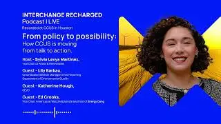 From policy to possibility: CCUS | Interchange Recharged (Podcast - Audio)