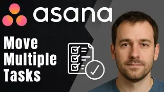 Asana: как перенести несколько задач в другие разделы (руководство по массовому перемещению и орг...