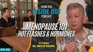 Menopause 101 - Hot Flashes and Hormones | EP. 02