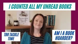 I Finally Counted My Unread Books. It's Time To Tackle My TBR - #booktube