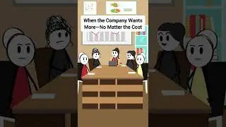 When the Company Wants More&mdash;No Matter the Cost #corporate #animation #gplus #skits