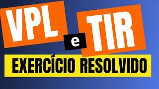 Exercício resolvido de VPL e TIR - `dicas práticas da análise de investimentos