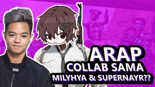 Arap Mau Collab Sama MILYHYA dan superNayr