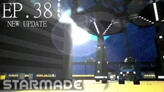 Starmade: Ep. 38 - NEW UPDATE (0.15) -= Gameplay & Walkthrough =-