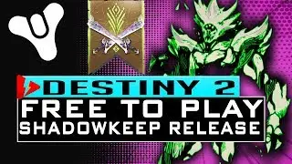 Destiny 2 GOING FREE TO PLAY - NEW DLC DESTINY 2 SHADOWKEEP RELEASE DATE and MORE LEAKS