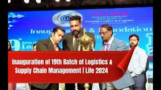 GIIMS: Inauguration of 19th Batch of Logistics & Supply Chain Management | Life 2024