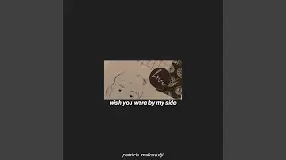 Wish You Were by My Side