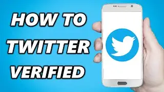 How to Get Verified on Twitter in 2025