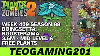 3.6M | Week 409 Boingsetta Boosterama | PvZ 2 | Arena | Season 88 (MID LEVEL)