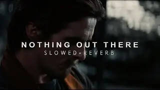 The Dark Knight Rises - Nothing Out There (Slowed + Reverb)