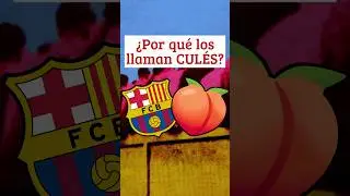 &iquest;POR QU&Eacute; los llaman CUL&Eacute;S?🍑 #fcbarcelona #curiosidades #futbol