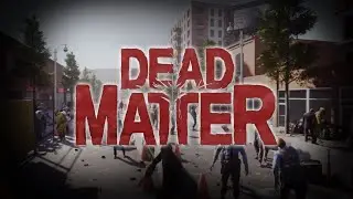 Dead Matter!!! ВЫЖИВАЛКА С ОГРОМНЫМ МИРОМ!!! У МЕНЯ ЕСТЬ ОГРОМНЫЙ ДОМ!!! ВЫЖИВАНИЕ #1!!!