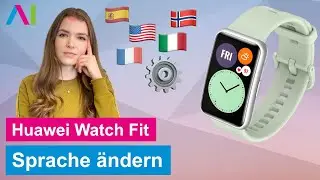 Huawei Watch Fit - Sprache &auml;ndern &bull; ⌚ &bull; ⚙️ &bull; 🇩🇪 &bull;