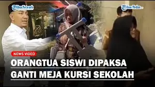 BIKIN GERAM❗ KEPSEK Tuduh Murid Rusak Meja Bangku, Ortu Harus Ganti, Bupati Marah Besar❗