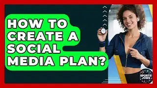 How To Create A Social Media Plan? - Sports Jobs