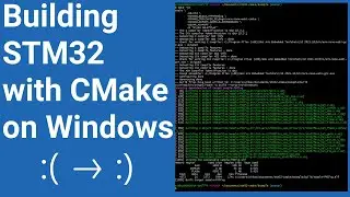 Сборка проектов STM32 CMake в Windows | ВИДЕО 48