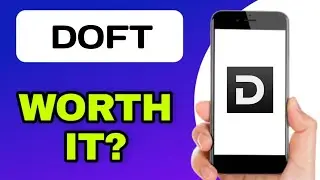 DOFT APP EXPLAINED - IS IT WORTH IT?